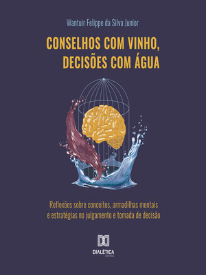cover image of Conselhos com vinho, decisões com água